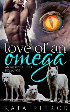 Love of an Omega by Kaia Pierce