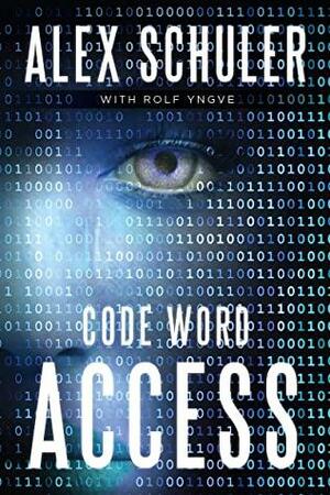 Code Word Access by Alex Schuler, Rolf Yngve