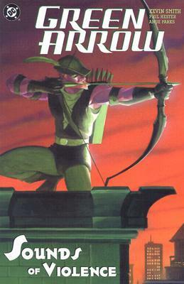 Green Arrow, Vol. 2: Sounds of Violence by Ande Parks, Phil Hester, Kevin Smith
