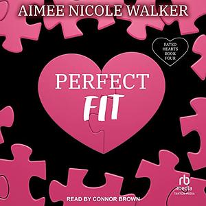 Perfect Fit by Aimee Nicole Walker