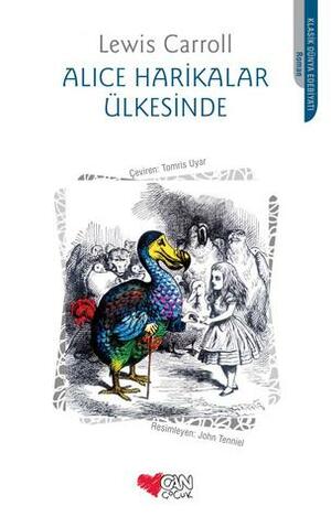 Alice Harikalar Ülkesinde by John Tenniel, Lewis Carroll, Tomris Uyar