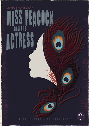 Miss Peacock and the Actress by Daniel Skentelbery