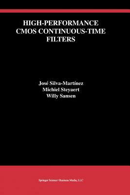 High-Performance CMOS Continuous-Time Filters by Willy M. C. Sansen, José Silva-Martínez, Michiel Steyaert