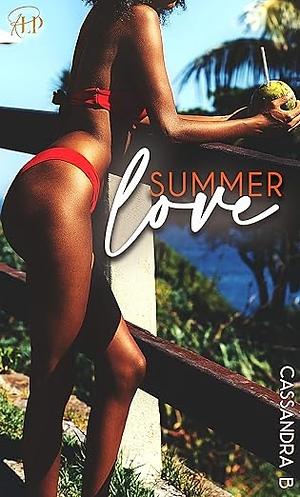 Summer Love by Cassandra B., Aubreé Pynn