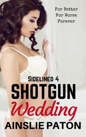 Shotgun Wedding by Ainslie Paton