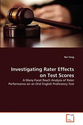 Investigating Rater Effects on Test Scores by Rui Yang