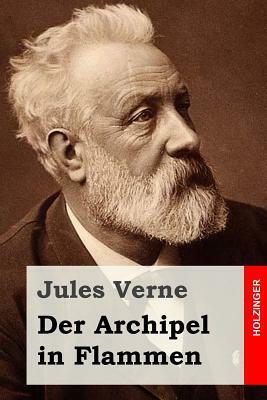 Der Archipel in Flammen by Jules Verne
