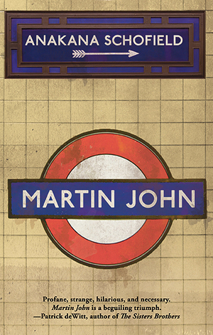Martin John by Anakana Schofield