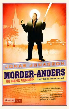 Morder-Anders og hans venner (samt en og annen uvenn) by Elisabeth Bjørnson, Jonas Jonasson