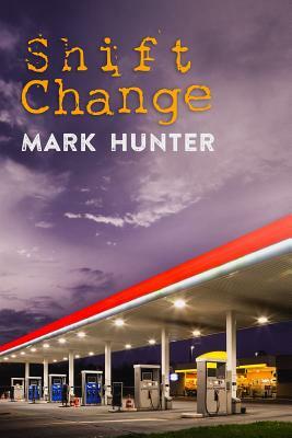 Shift Change by Mark Hunter