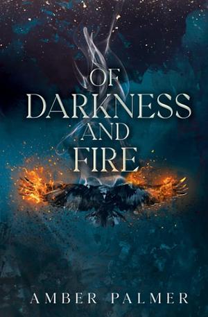 Of Darkness and Fire by Amber Palmer