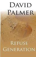 Refuse Generation by David Palmer