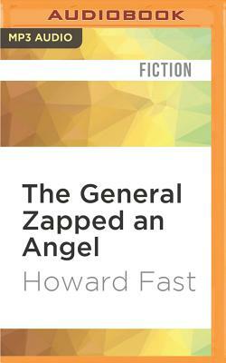 The General Zapped an Angel by Howard Fast