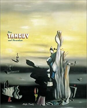 Yves Tanguy And Surrealism by Gordon Onslow Ford, Konrad Klapheck, Susan Davidson