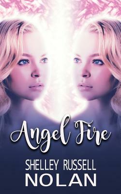 Angel Fire by Shelley Russell Nolan