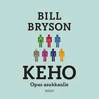 Keho - opas asukkaalle by Bill Bryson