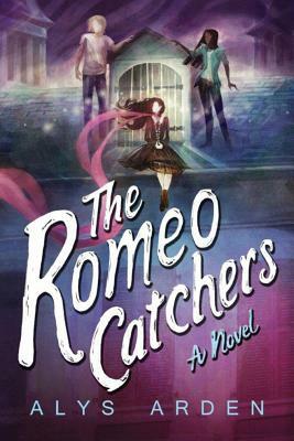 The Romeo Catchers by Alys Arden