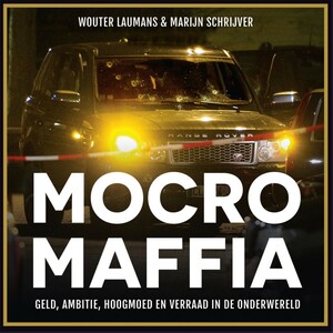 Mocro Maffia by Wouter Laumans