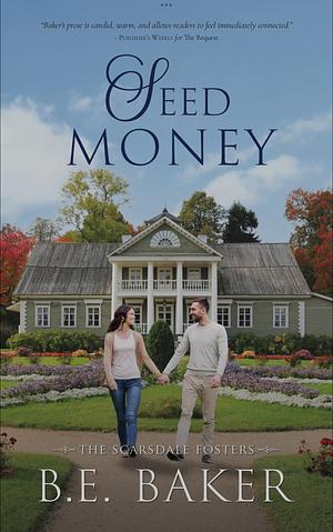 Seed Money (The Scarsdale Fosters) by B.E. Baker