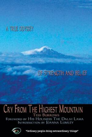 Cry from the Highest Mountain by Tess Burrows, Dalai Lama XIV