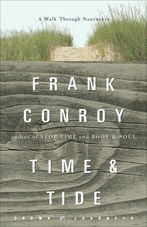 Time and Tide: A Walk Through Nantucket by Frank Conroy