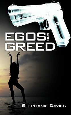 Egos and Greed by Stephanie Davies