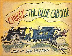 Chuggy and The Blue Caboose by Don Freeman, Lydia Freeman