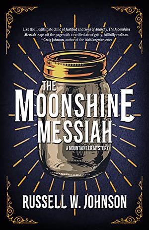 The Moonshine Messiah by Russell W. Johnson
