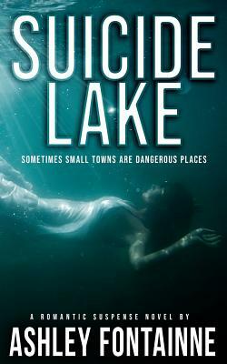 Suicide Lake by Ashley Fontainne