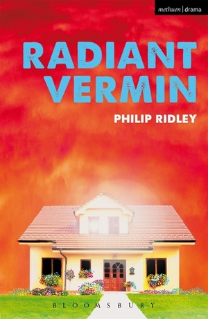 Radiant Vermin by Philip Ridley