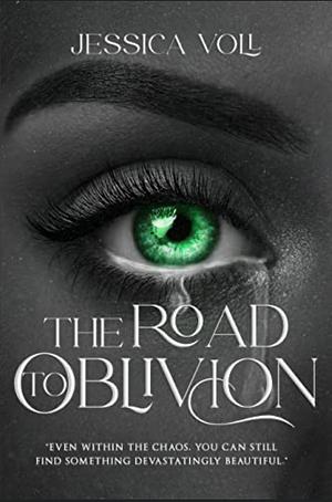 The Road To Oblivion by Jessica Voll, Jessica Voll