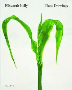 Ellsworth Kelly: Plant Drawings by Michael Semff, Marla Prather