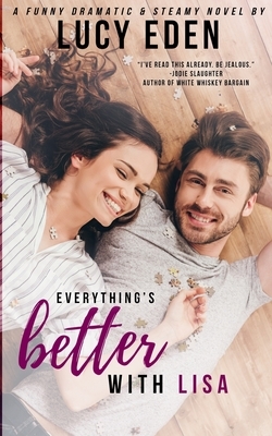 Everything's Better with Lisa by Lucy Eden