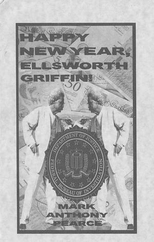 Happy New Year, Ellsworth Griffin by Mark Anthony Pearce