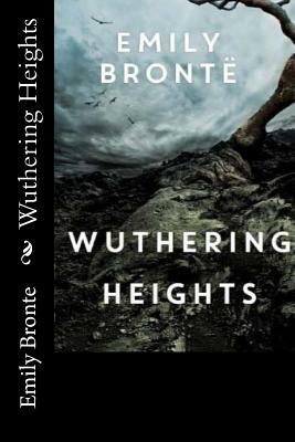 Wuthering Heights by Emily Brontë