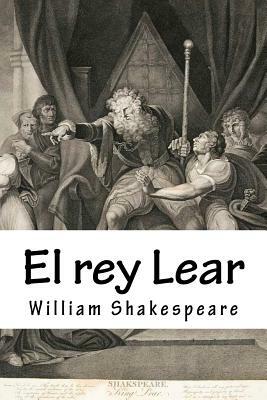 El rey Lear by William Shakespeare