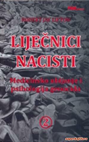 Liječnici nacisti: medicinsko ubijanje i psihologija genocida by Hana Dvornik, Robert Jay Lifton, Srđan Dvornik