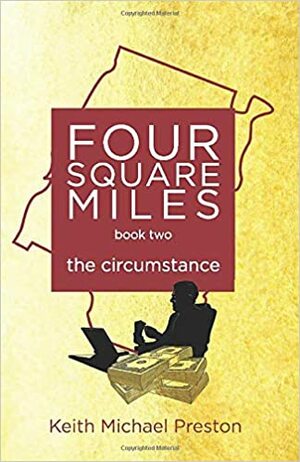 Four Square Miles the circumstance by Keith Michael Preston