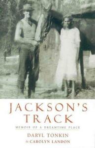 Jackson's Track by Daryl Tonkin, Carolyn Landon