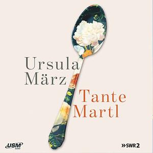 Tante Martl by Ursula März