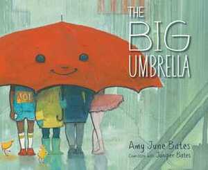 The Big Umbrella by Amy June Bates, Juniper Bates