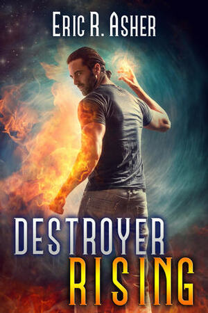 Destroyer Rising by Eric R. Asher