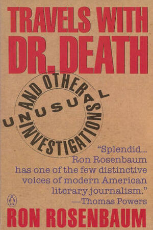 Travels with Doctor Death by Ron Rosenbaum