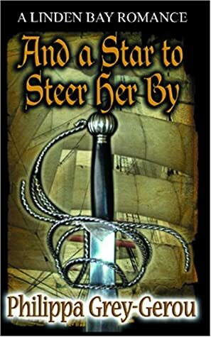 And A Star To Steer Her By by Philippa Grey-Gerou