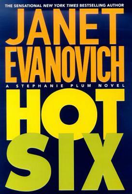 Hot Six by Janet Evanovich, Janet Evanovich