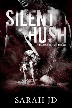 Silent Hush by Sarah J.D.