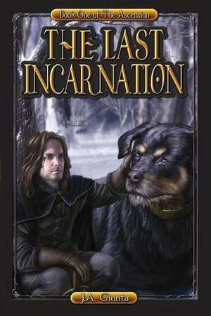 The Last Incarnation by J.A. Giunta