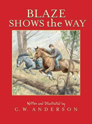 Blaze Shows the Way by C. W. Anderson