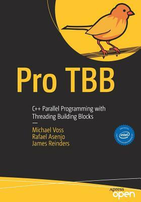 Pro Tbb: C++ Parallel Programming with Threading Building Blocks by Rafael Asenjo, James Reinders, Michael Voss