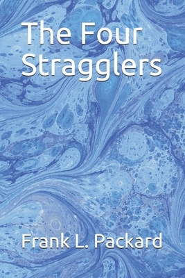 The Four Stragglers by Frank L. Packard